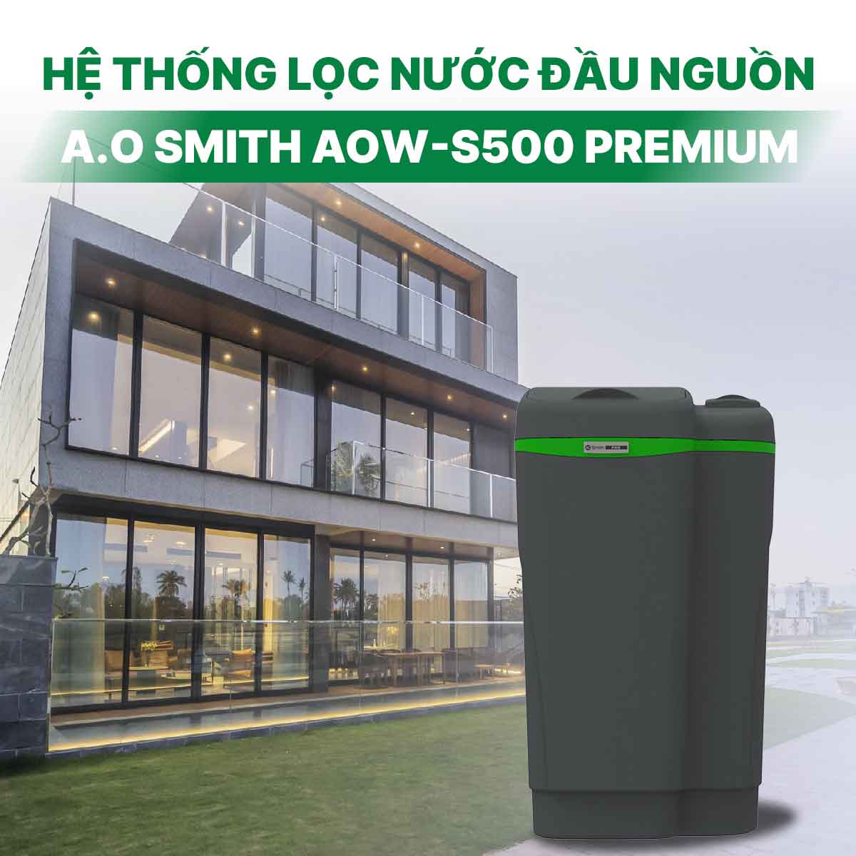 Hệ thống lọc nước đầu nguồn A.O Smith AOW-S500 PREMIUM